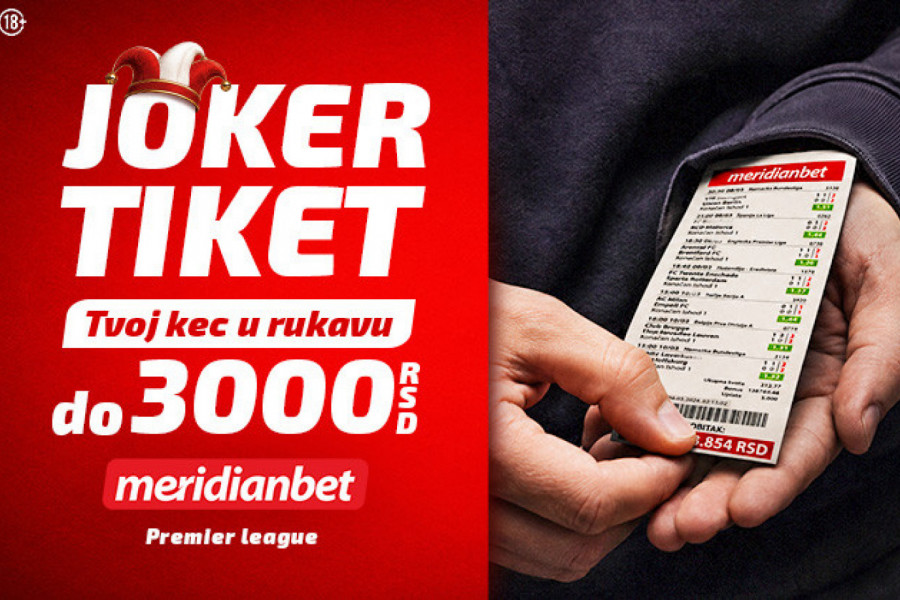 Meridianbet Joker tiket – tvoj kec u rukavu za Premijer ligu